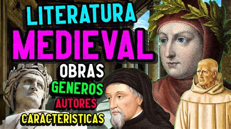 Literatura De La Edad Media Características Autores Géneros Y Obras