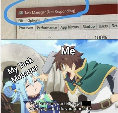 Task Manager Not Responding Anime Memes Funny Funny Instagram Memes Anime Funny