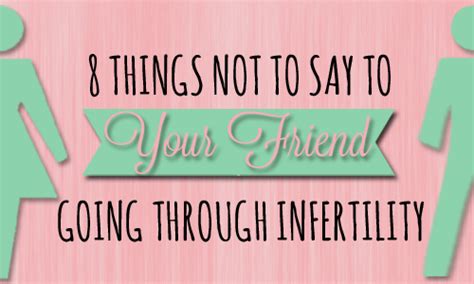 8 Things Not To Say To Your Friend Going Through Infertility Intentional Living For