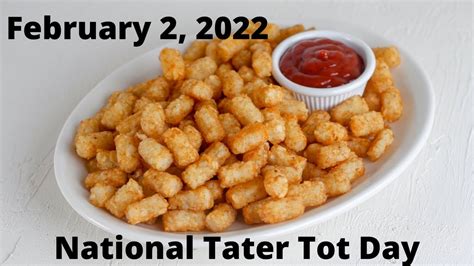 February 2 2022 National Tater Tot Day Youtube