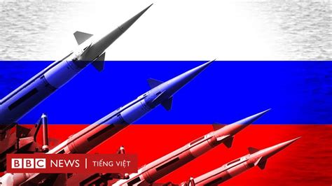 Nga sở hữu bao nhiêu vũ khí hạt nhân BBC News Tiếng Việt