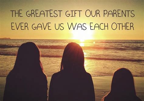 Christmas gifts for your brother 2021. 3 Sisters Quotes - UploadMegaQuotes