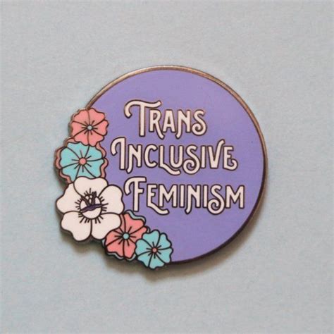 Trans Inclusive Feminism Enamel Pin New Version Feminist Pin Trans