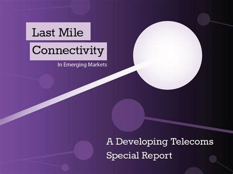 Last Mile Connectivity Developing Telecoms