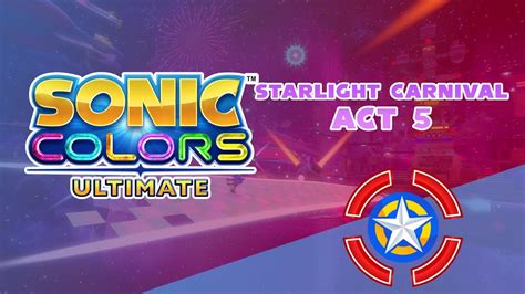 Starlight Carnival Act 5 Sonic Colors Ultimate Youtube