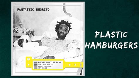 Fantastic Negrito Plastic Hamburgers Lyrics Youtube