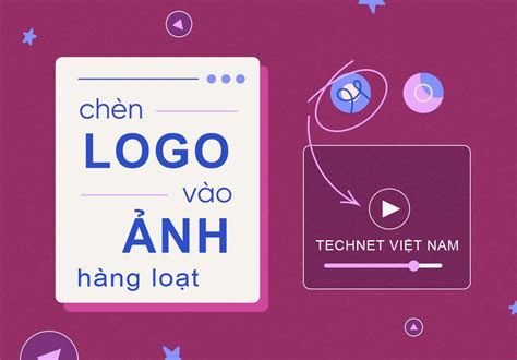 Hướng Dẫn Chèn Logo Vào ảnh Hàng Loạt Trên Máy Tính Của Bạn