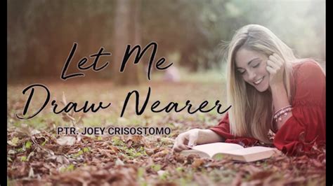 Let Me Draw Nearer Instrumental Pastor Joey Crisostomo Piano Cover