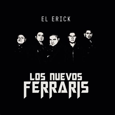 El Erick Single By Los Nuevos Ferraris Spotify