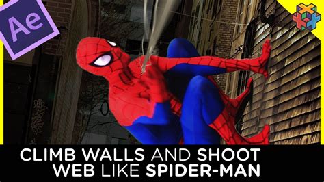 Climb Walls And Shoot Web Like Spider Man After Effects Tutorial Youtube