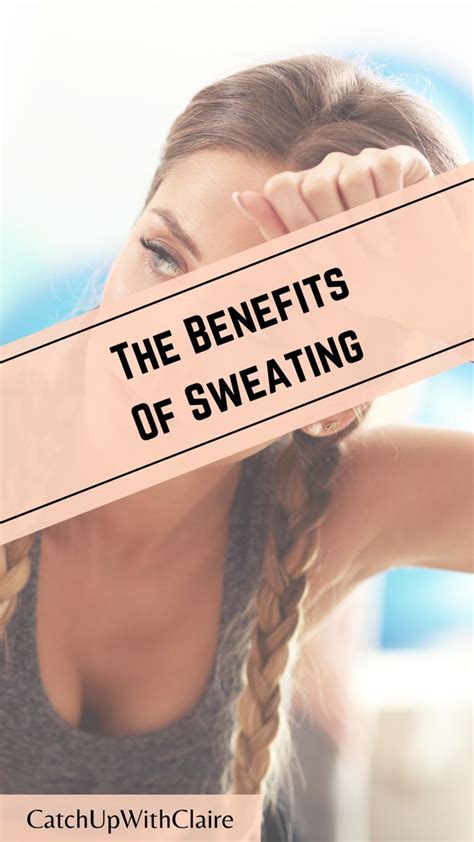 Benefits Of Sweating Sweat Why We Sweat Sweaty Sweating Artofit