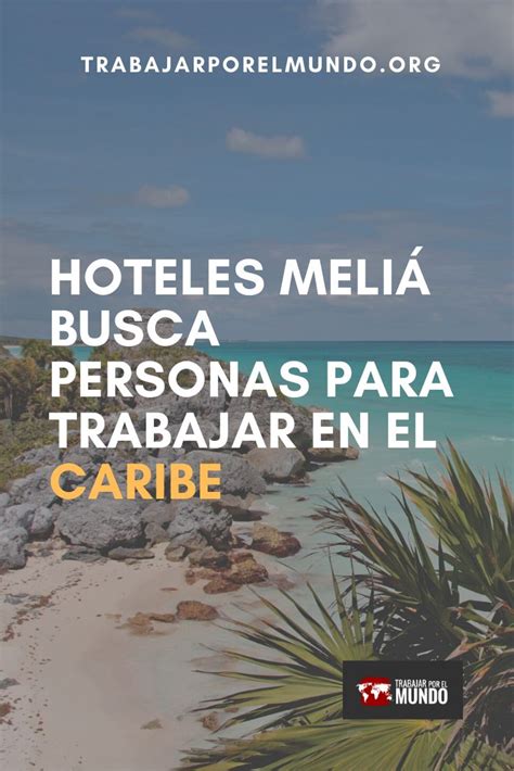 The Words Hoteles Melia Busca Personas Para Trabuar En El