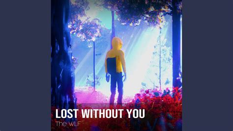 Lost Without You Youtube