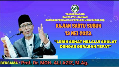 Lebih Sehat Melalui Sholat Dng Gerakan Tepat Ust Prof Dr M Ali Aziz M