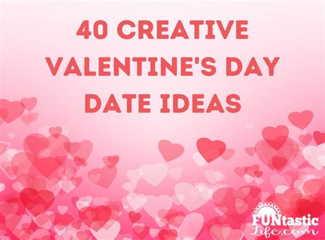 Creative Valentine S Day Date Ideas Funtastic Life