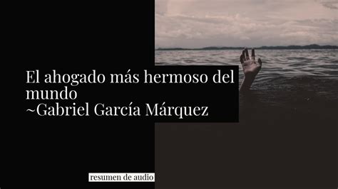 El Ahogado Más Hermoso Del Mundo Gabriel García Márquez Resumen