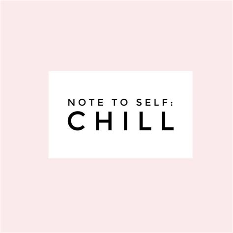 Collection 27 Chill Quotes And Sayings With Images