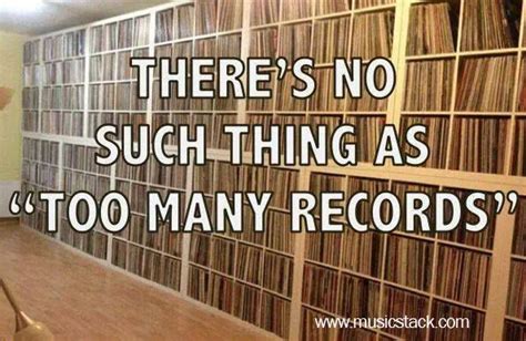 Theres No Such Thing As Too Many Records Vinyl Music Vinyl Records