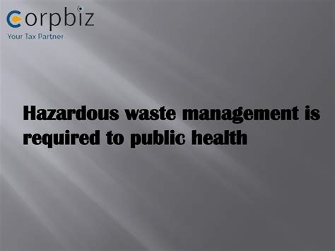 Do You Want Hazardous Waste Management Authorization By Corpbiz Issuu