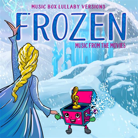 Frozen Songs From The Movies Music Box Lullaby Versions Melody The
