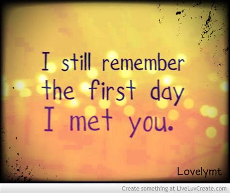 Maybe you would like to learn more about one of these? The Day I Met You Quotes. QuotesGram