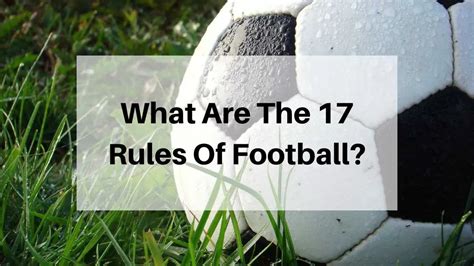What Are The 17 Rules Of Footballsoccer