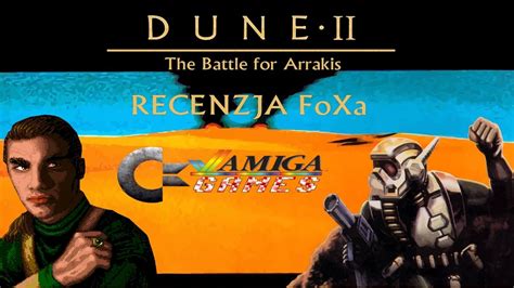 Dune Ii Battle For Arrakis Recenzja Amigapc Cda