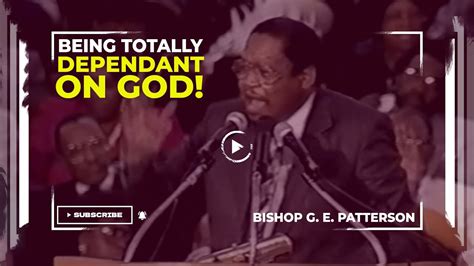 Bishop Gepatterson Being Totally Dependent On God 82nd Holy