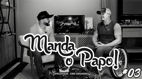 MANDA O PAPO 03 Alexduzera YouTube