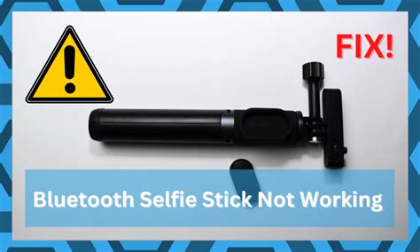9 Easy Ways To Fix Bluetooth Selfie Stick Not Working DIY Smart Home Hub