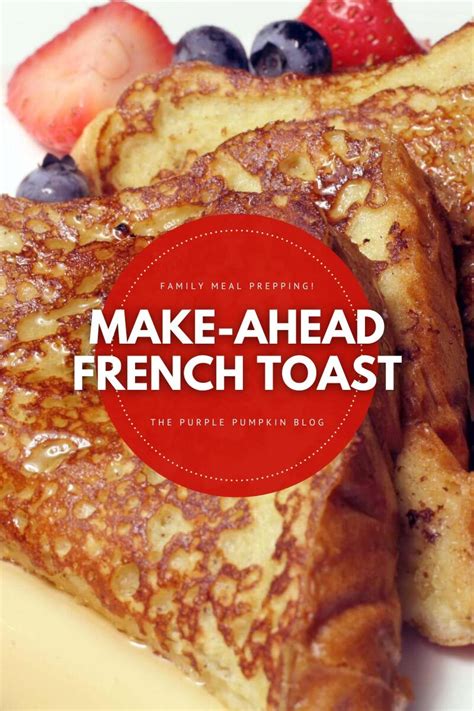 Make Ahead French Toast Recipe For Busy Mornings