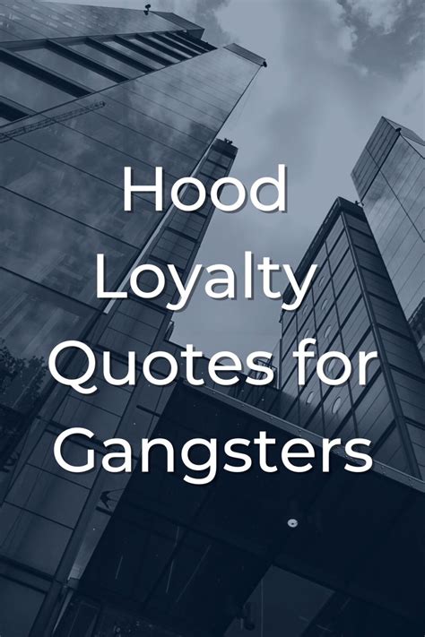 57 Hood Loyalty Quotes For Gangsters Darling Quote