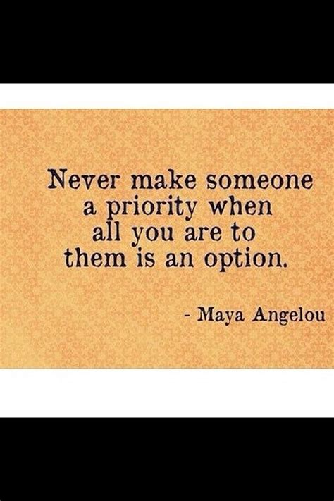 Never Make Someone A Priority