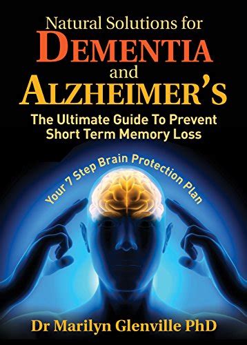 Natural Solutions For Dementia And Alzheimers The Ultimate Guide To