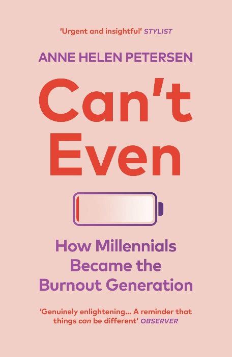 Cant Even How Millennials Became The Burnout Generation Knygynas Eureka