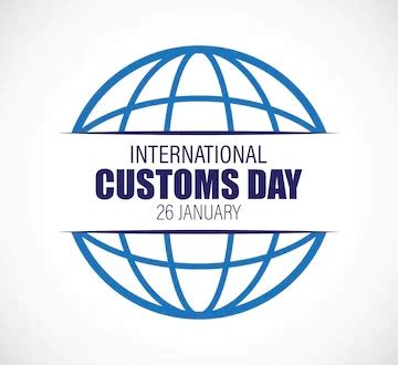 International Customs Day Theme History Facts Activities