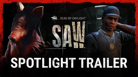 Dead By Daylight The Saw Chapter Spotlight Trailer Youtube