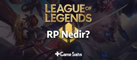 League Of Legends Rp Nedir Ne İşe Yarar Nasıl Alınır