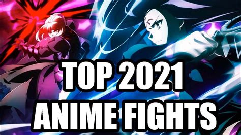 Top 10 Anime Fights Of 2021 Youtube