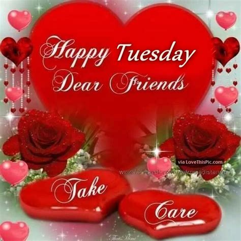 Happy Tuesday Dear Friends Good Morning Pictures Photos And Images