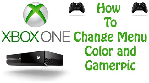 Xbox One Tutorial How To Change Menu Color And Gamerpic Youtube