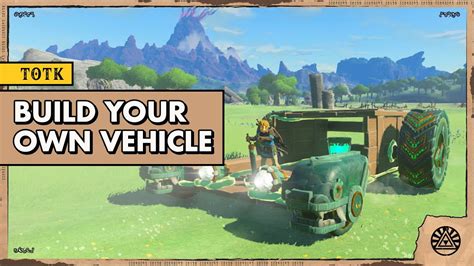 Build Your Own Vehicles In The Legend Of Zelda Tears Of The Kingdom