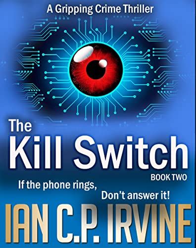 The Kill Switch A Gripping Crime Thriller Book Two Ebook C P Irvine Ian Uk