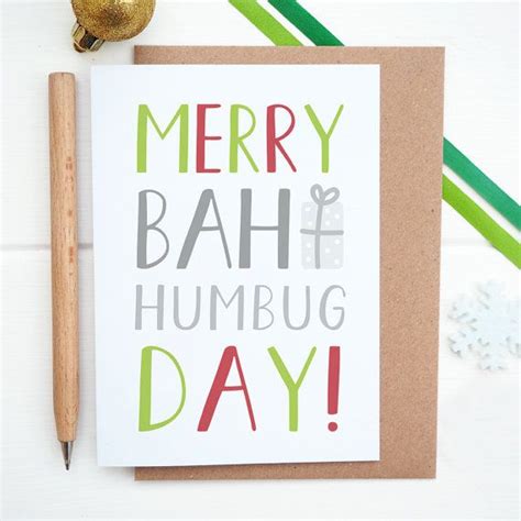 Merry Bah Humbug Day Is The Perfect Christmas Card For Wishing Your