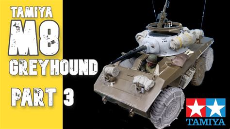 Tamiya 135 M8 Greyhound Scout Car Part 3 Exterior Detailling Youtube
