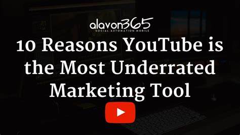 10 Reasons Youtube Video Is Such An Underrated Marketing Tool For