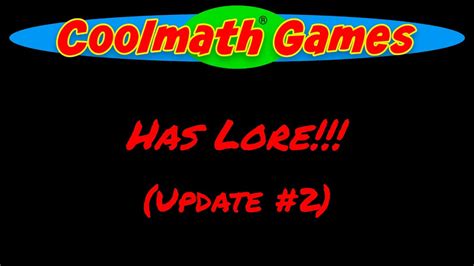 Cool Math Game Lore Update 2 Youtube
