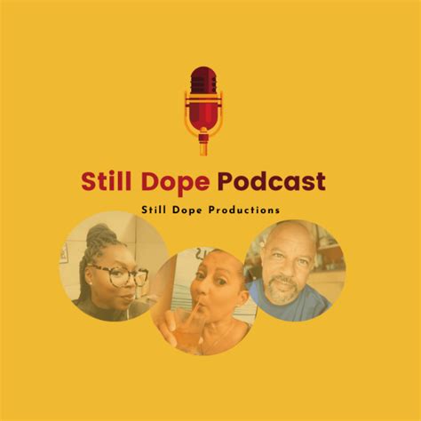 Still Dope Podcast Listen To Podcasts On Demand Free Tunein