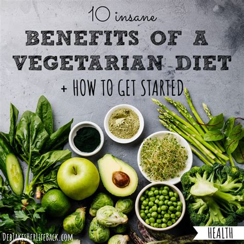 10 Insane Benefits Of A Vegetarian Diet How To Get Started