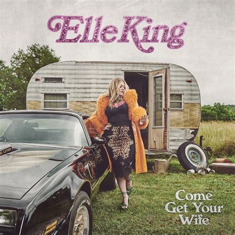 Albums Of The Week Elle King Come Get Your Wife Tinnitist